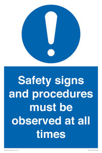 Safety signs and procedures must be observed at all times